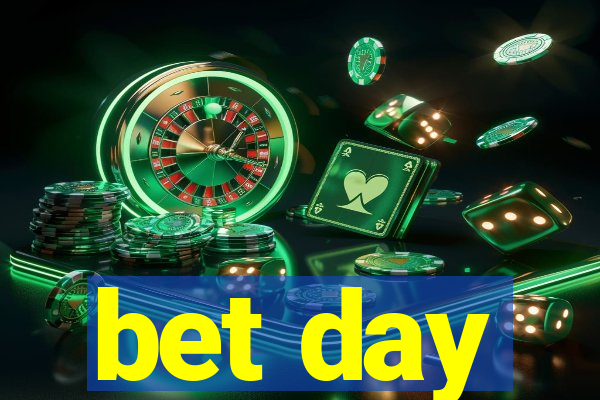 bet day